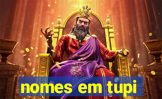 nomes em tupi-guarani masculinos